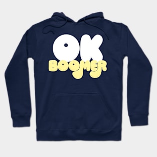 OK BOOMER // Typographic Funny Memeshirt Hoodie